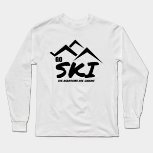 Go Ski The Mountains Are Calling Skiing Lover Long Sleeve T-Shirt